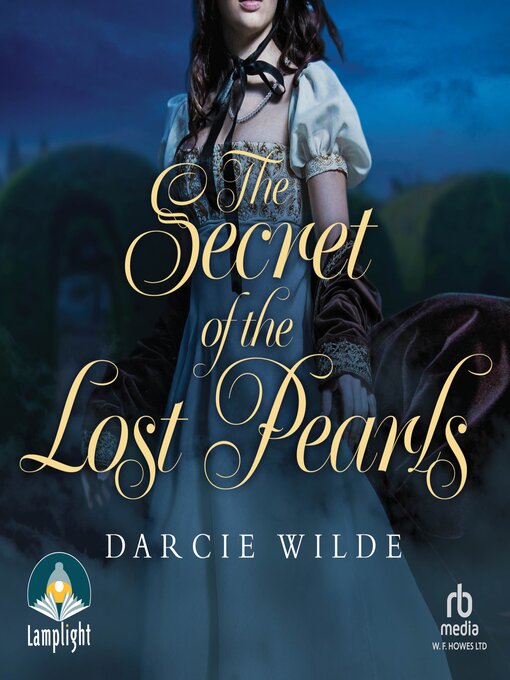 Title details for The Secret of the Lost Pearls by Darcie Wilde - Available